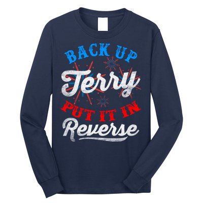 Back Up Terry Put It In Reverse Firework Funny 4th Of July Long Sleeve Shirt