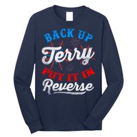 Back Up Terry Put It In Reverse Firework Funny 4th Of July Long Sleeve Shirt