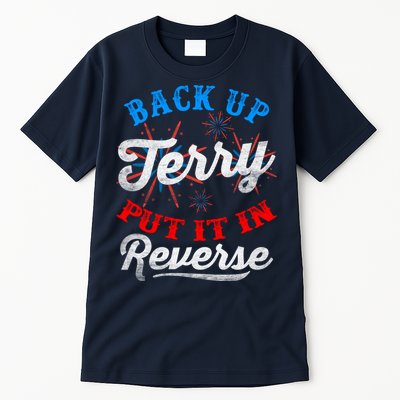 Back Up Terry Put It In Reverse Firework Funny 4th Of July Tall T-Shirt