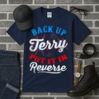 Back Up Terry Put It In Reverse Firework Funny 4th Of July Tall T-Shirt