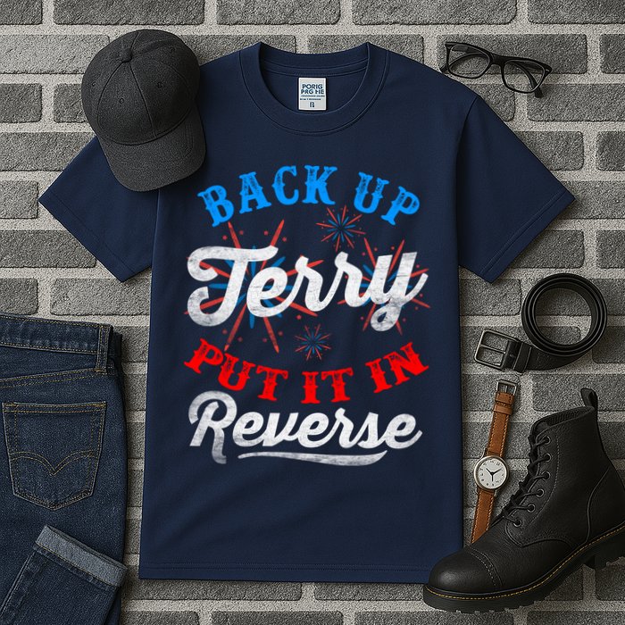 Back Up Terry Put It In Reverse Firework Funny 4th Of July Tall T-Shirt