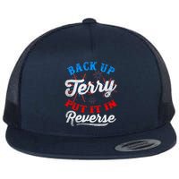 Back Up Terry Put It In Reverse Firework Funny 4th Of July Flatbill Hat