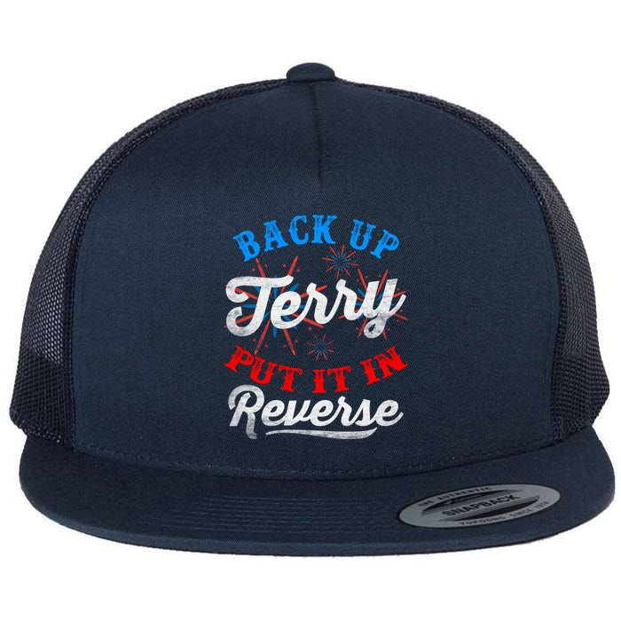 Back Up Terry Put It In Reverse Firework Funny 4th Of July Flatbill Hat