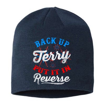 Back Up Terry Put It In Reverse Firework Funny 4th Of July Sustainable Beanie