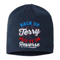 Back Up Terry Put It In Reverse Firework Funny 4th Of July Sustainable Beanie