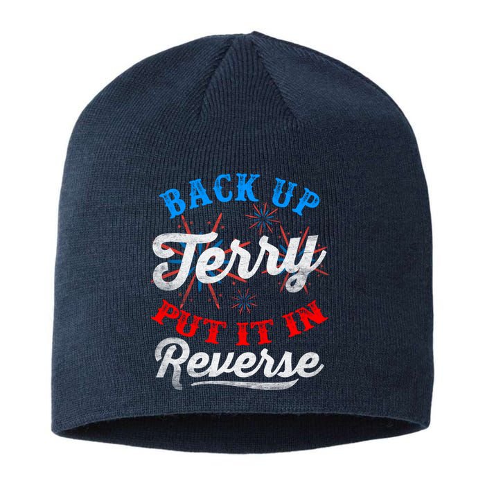 Back Up Terry Put It In Reverse Firework Funny 4th Of July Sustainable Beanie