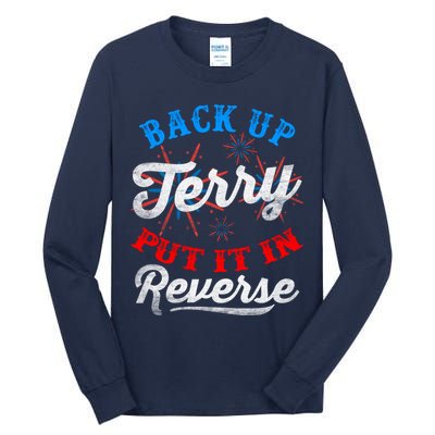 Back Up Terry Put It In Reverse Firework Funny 4th Of July Tall Long Sleeve T-Shirt