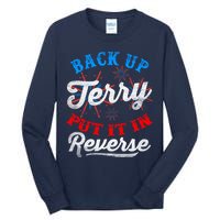 Back Up Terry Put It In Reverse Firework Funny 4th Of July Tall Long Sleeve T-Shirt