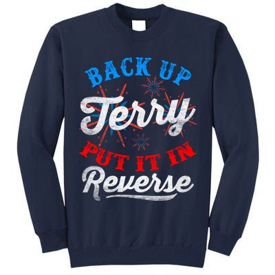 Back Up Terry Put It In Reverse Firework Funny 4th Of July Tall Sweatshirt