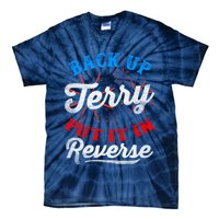 Back Up Terry Put It In Reverse Firework Funny 4th Of July Tie-Dye T-Shirt