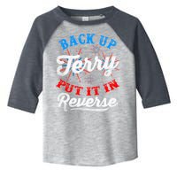 Back Up Terry Put It In Reverse Firework Funny 4th Of July Toddler Fine Jersey T-Shirt