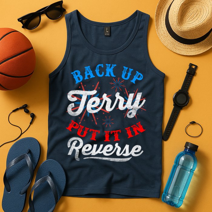 Back Up Terry Put It In Reverse Firework Funny 4th Of July Tank Top