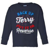 Back Up Terry Put It In Reverse Firework Funny 4th Of July Toddler Long Sleeve Shirt