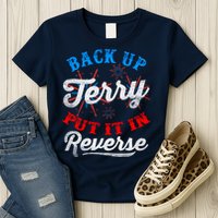Back Up Terry Put It In Reverse Firework Funny 4th Of July Womens T-Shirt