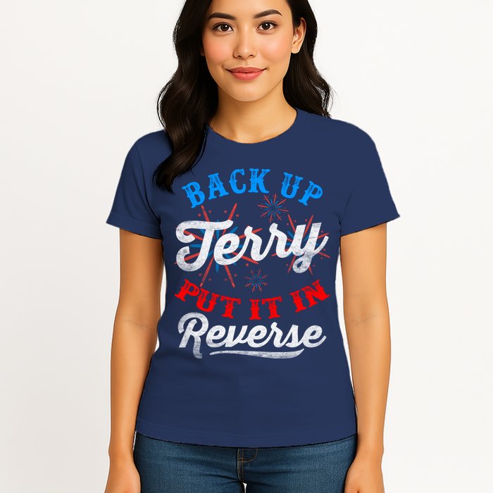 Back Up Terry Put It In Reverse Firework Funny 4th Of July Womens T-Shirt