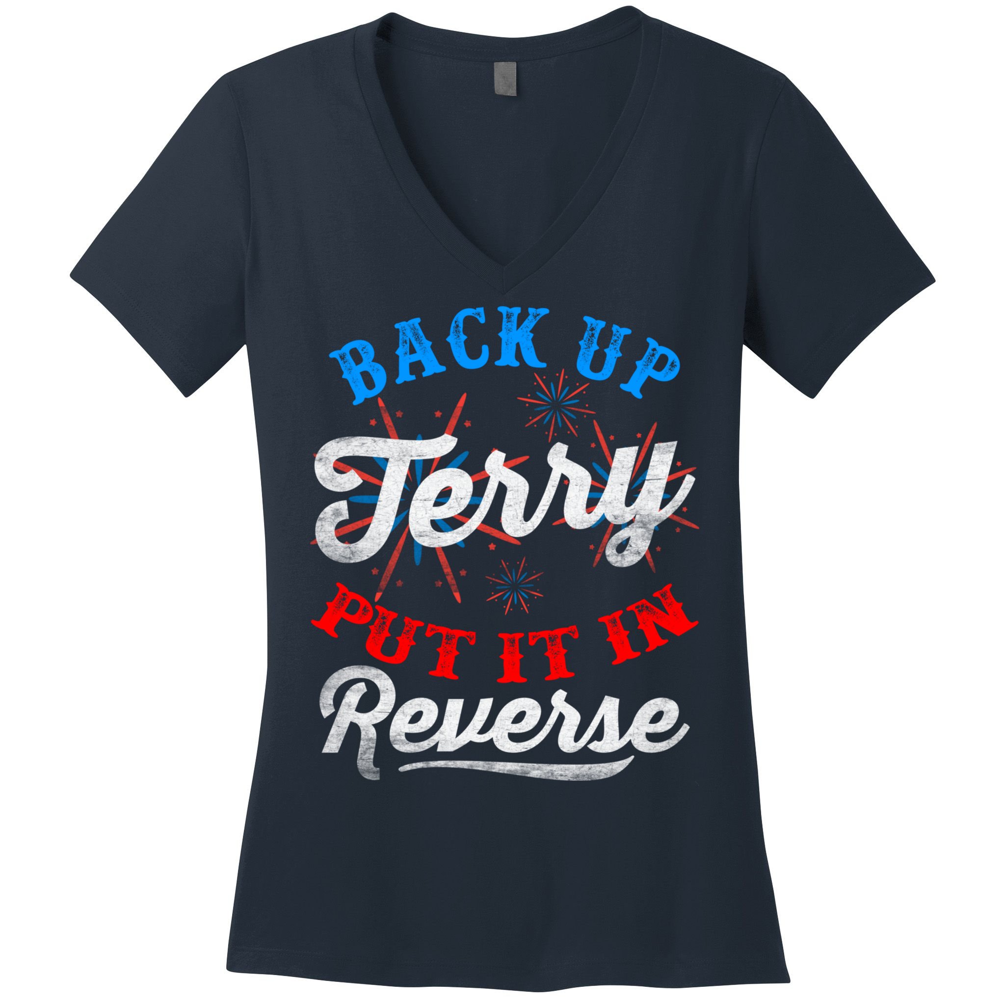 Back Up Terry Put It In Reverse Firework Funny 4th Of July Women's V-Neck T-Shirt