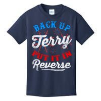 Back Up Terry Put It In Reverse Firework Funny 4th Of July Kids T-Shirt