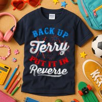 Back Up Terry Put It In Reverse Firework Funny 4th Of July Kids T-Shirt