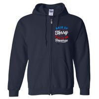 Back Up Terry Put It In Reverse Firework Funny 4th Of July Full Zip Hoodie