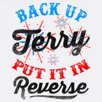 Back Up Terry Put It In Reverse Firework Funny 4th Of July Garment-Dyed Sweatshirt
