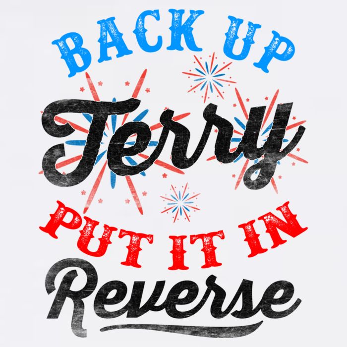 Back Up Terry Put It In Reverse Firework Funny 4th Of July Garment-Dyed Sweatshirt