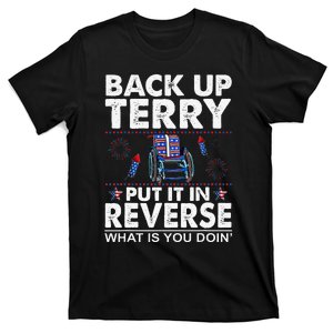 Back Up Terry Put It In Reverse Firework Funny 4th Of July T-Shirt