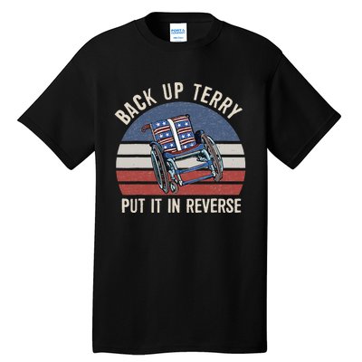 Back Up Terry Put It In Reverse Firework Vintage 4th Of July Tall T-Shirt