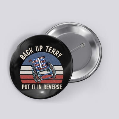 Back Up Terry Put It In Reverse Firework Vintage 4th Of July Button