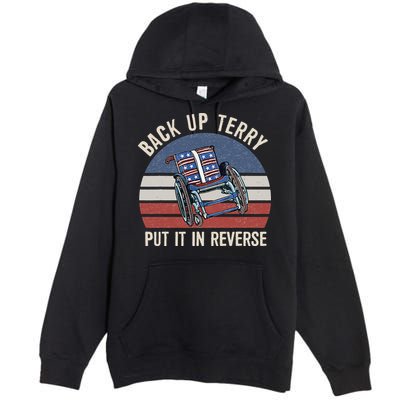 Back Up Terry Put It In Reverse Firework Vintage 4th Of July Premium Pullover Hoodie