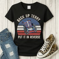 Back Up Terry Put It In Reverse Firework Vintage 4th Of July Womens T-Shirt