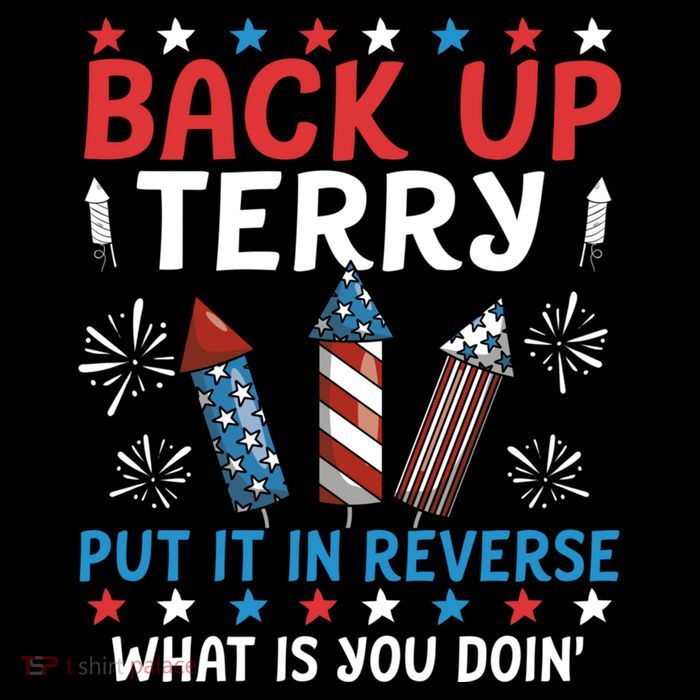 Back Up Terry Put It In Reverse July 4th Of July Fireworks Performance Shirt