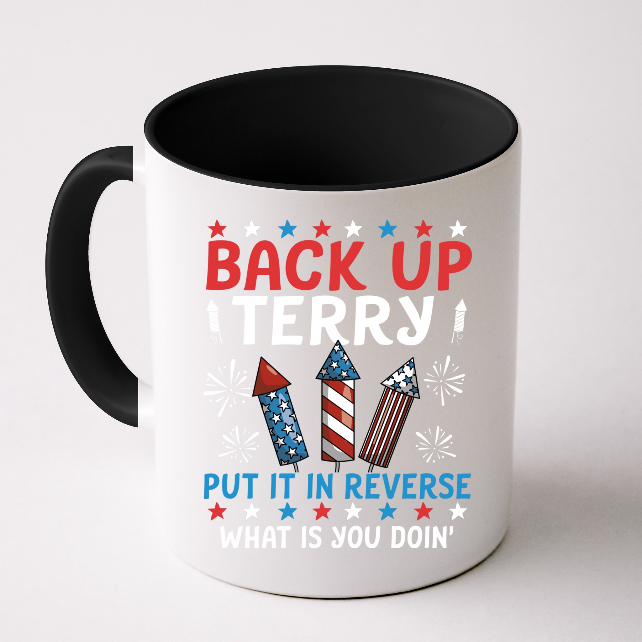 Back Up Terry Put It In Reverse July 4th Of July Fireworks Mug