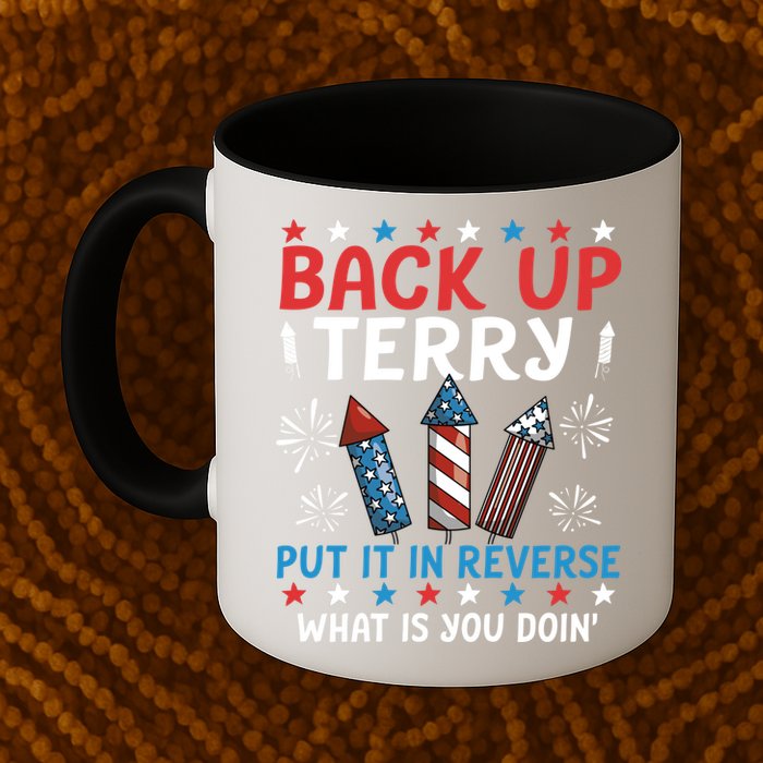 Back Up Terry Put It In Reverse July 4th Of July Fireworks Mug