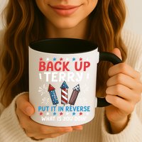 Back Up Terry Put It In Reverse July 4th Of July Fireworks Mug