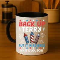 Back Up Terry Put It In Reverse July 4th Of July Fireworks Mug