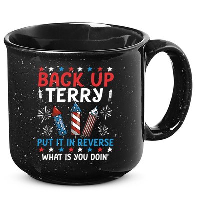 Back Up Terry Put It In Reverse July 4th Of July Fireworks 15oz Campfire Ceramic Mug