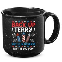 Back Up Terry Put It In Reverse July 4th Of July Fireworks 15oz Campfire Ceramic Mug