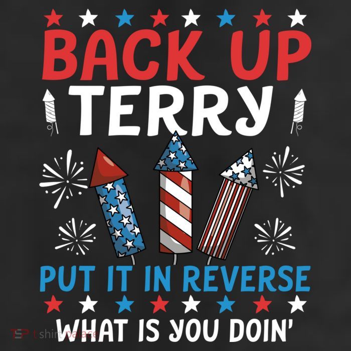 Back Up Terry Put It In Reverse July 4th Of July Fireworks Trucker Hat