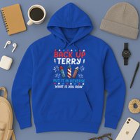 Back Up Terry Put It In Reverse July 4th Of July Fireworks Hoodie