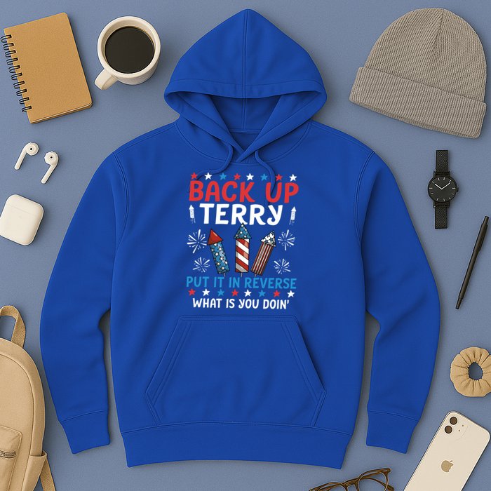 Back Up Terry Put It In Reverse July 4th Of July Fireworks Hoodie