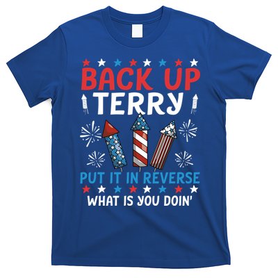 Back Up Terry Put It In Reverse July 4th Of July Fireworks T-Shirt
