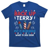 Back Up Terry Put It In Reverse July 4th Of July Fireworks T-Shirt