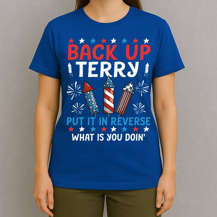 Back Up Terry Put It In Reverse July 4th Of July Fireworks T-Shirt