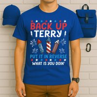 Back Up Terry Put It In Reverse July 4th Of July Fireworks T-Shirt