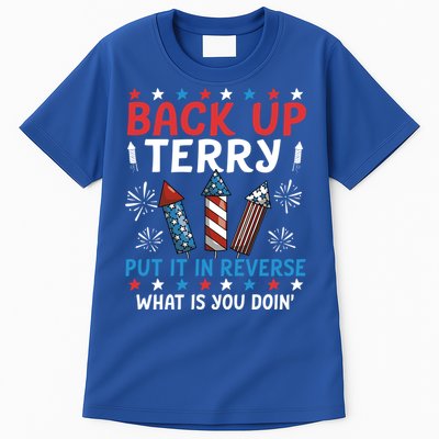 Back Up Terry Put It In Reverse July 4th Of July Fireworks Tall T-Shirt
