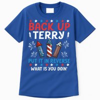 Back Up Terry Put It In Reverse July 4th Of July Fireworks Tall T-Shirt