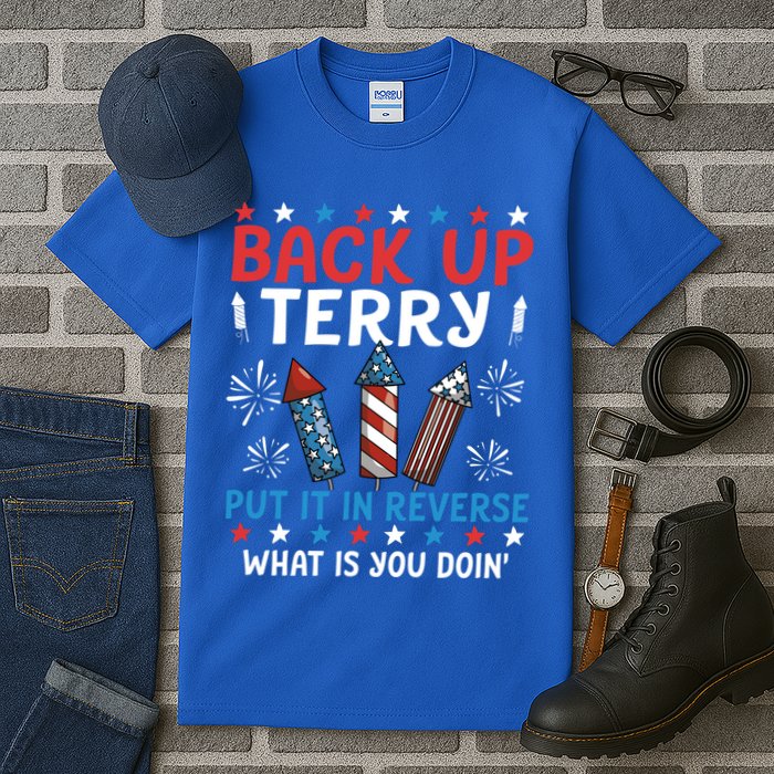 Back Up Terry Put It In Reverse July 4th Of July Fireworks Tall T-Shirt