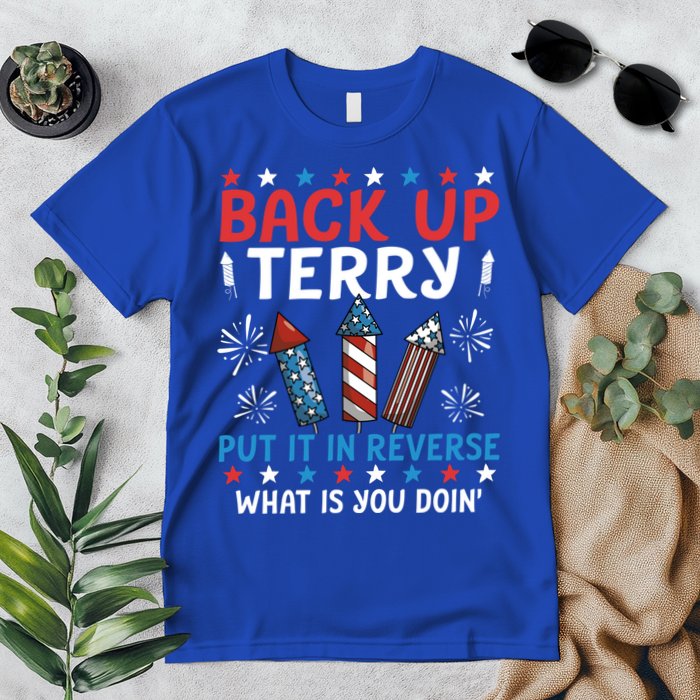 Back Up Terry Put It In Reverse July 4th Of July Fireworks Premium T-Shirt