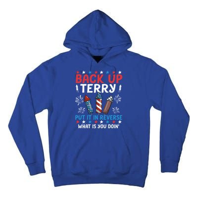 Back Up Terry Put It In Reverse July 4th Of July Fireworks Tall Hoodie