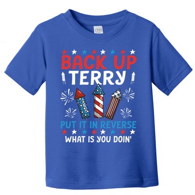 Back Up Terry Put It In Reverse July 4th Of July Fireworks Toddler T-Shirt